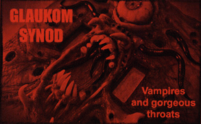 Glaukom Synod : Vampires and Gorgeous Throats